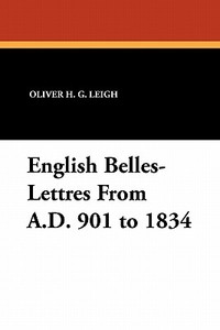 English Belles-Lettres from A.D. 901 to 1834 edito da Wildside Press