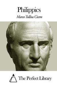 Philippics di Marco Tullius Cicero edito da Createspace