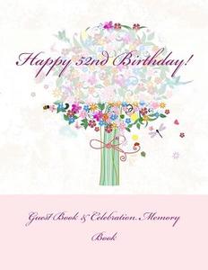 Happy 52nd Birthday!: Guest Book & Celebration Memory Book di Birthday Gifts for Women in All Departme edito da Createspace