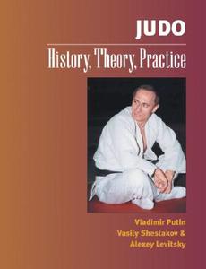 Judo: History, Theory, Practice di Vladimir Putin, Vladamir Putin, Vasily Shestakov edito da Blue Snake Books
