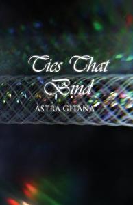 Ties That Bind di Astra Gitana edito da Publishamerica