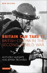 Britain Can Take it di Tony Aldgate, Jeffrey Richards edito da I.B. Tauris & Co. Ltd.