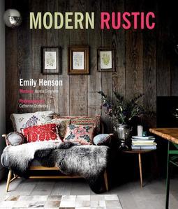 Modern Rustic di Emily Henson edito da Ryland, Peters & Small Ltd