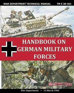 Handbook on German Military Forces War Department Technical Manual di War Department edito da PERISCOPE FILM LLC