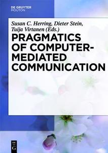 Pragmatics of Computer-Mediated Communication edito da de Gruyter Mouton
