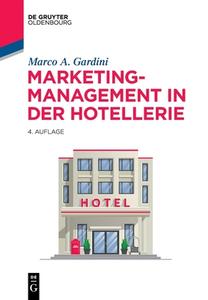 Marketing-Management in der Hotellerie di Marco A. Gardini edito da de Gruyter Oldenbourg