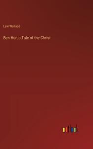 Ben-Hur, a Tale of the Christ di Lew Wallace edito da Outlook Verlag
