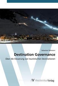 Destination Governance di Sebastian Vehmann edito da AV Akademikerverlag