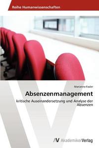 Absenzenmanagement di Marianne Fasler edito da AV Akademikerverlag