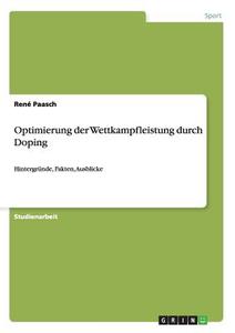 Optimierung der Wettkampfleistung durch Doping di René Paasch edito da GRIN Publishing