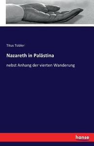 Nazareth in Palästina di Titus Tobler edito da hansebooks