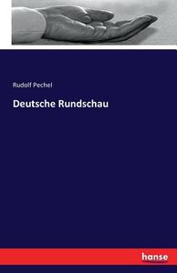 Deutsche Rundschau di Rudolf Pechel edito da hansebooks