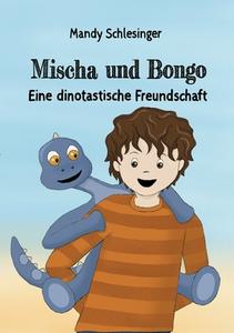 Mischa und Bongo di Mandy Schlesinger edito da Books on Demand