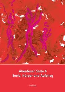 Abenteuer Seele 6 di Ina Blaas edito da Books on Demand