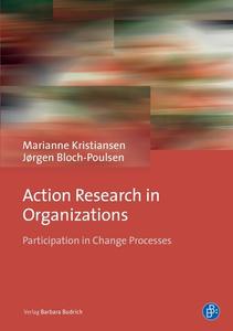 Action Research in Organizations di Ass. em. Ph. D. Marianne Kristiansen, Ass. Ph. D. Jørgen Bloch-Poulsen edito da Budrich