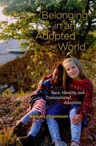 Belonging in an Adopted World: Race, Identity, and Transnational Adoption di Barbara Yngvesson edito da UNIV OF CHICAGO PR