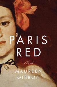 Paris Red - A Novel di Maureen Gibbon edito da Ww Norton & Co