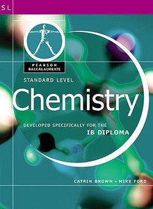 Pearson Baccalaureate: Standard Level Chemistry For The Ib Diploma di Catrin Brown, Mike Ford edito da Pearson Education Limited