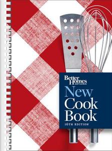 New Cook Book, 16th Edition: Better Homes and Gardens di Better Homes & Gardens edito da Houghton Mifflin Harcourt Publishing Company