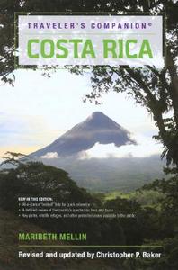 Traveler's Companion Costa Rica di Maribeth Mellin, Christopher Baker edito da Globe Pequot Press