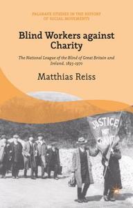 Blind Workers against Charity di M. Reiss edito da Palgrave Macmillan