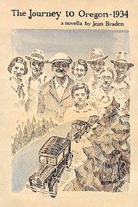 The Journey to Oregon - 1934 di Jean Braden edito da Lulu.com