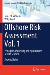Offshore Risk Assessment Vol. 1 di Willy Røed, Jan-Erik Vinnem edito da Springer London