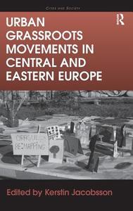 Urban Grassroots Movements in Central and Eastern Europe edito da ROUTLEDGE