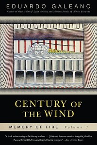 Century of the Wind: Memory of Fire, Volume 3 di Eduardo Galeano edito da NATION BOOKS