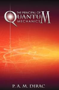 The Principles of Quantum Mechanics di P. A. M. Dirac edito da www.bnpublishing.net
