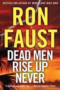 Dead Men Rise Up Never di Ron Faust edito da TURNER