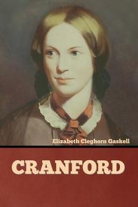 Cranford di Elizabeth Cleghorn Gaskell edito da Bibliotech Press