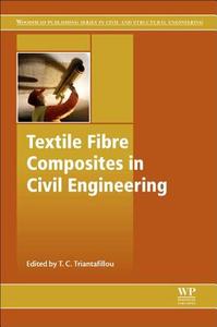 Textile Fibre Composites in Civil Engineering edito da ELSEVIER SCIENCE & TECHNOLOGY