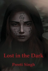 Lost in the Dark di Preeti Singh edito da LIGHTNING SOURCE INC