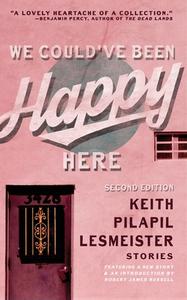 We Could've Been Happy Here di Keith Pilapil Lesmeister edito da MOTES