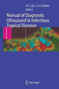Manual of Diagnostic Ultrasound in Infectious Tropical Diseases edito da Springer Berlin Heidelberg