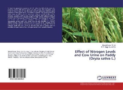 Effect of Nitrogen Levels and Cow Urine on Paddy (Oryza sativa L.) di Manoj Kumar Singh, R. P. Singh Sumit Rai edito da LAP Lambert Academic Publishing