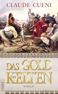 Das Gold der Kelten di Claude Cueni edito da Lenos Verlag