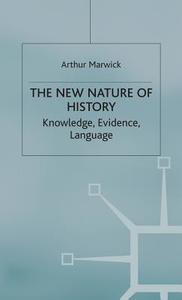 The New Nature of History di Arthur Marwick edito da Macmillan Education UK