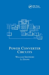 Power Converter Circuits di William Shepherd, Li Zhang edito da Taylor & Francis Ltd
