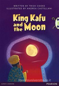 Bug Club Pro Guided Y3 King Kafu and the Moon di Trish Cooke edito da Pearson Education Limited