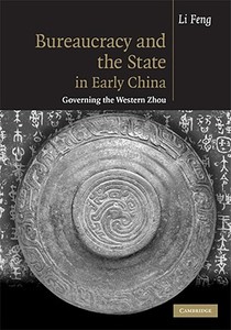 Bureaucracy and the State in Early China di Li Feng edito da Cambridge University Press