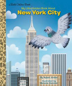 My Little Golden Book about New York City di Apple Jordan, Melanie Demmer edito da GOLDEN BOOKS PUB CO INC