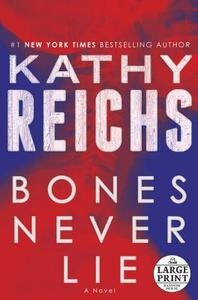 Bones Never Lie di Kathy Reichs edito da RANDOM HOUSE LARGE PRINT