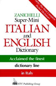 Zanichelli Super-Mini Italian and English Dictionary di N/A National Textbook Company edito da McGraw-Hill Education