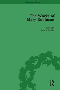 The Works Of Mary Robinson, Part Ii Vol 6 di William D. Brewer, Hester Davenport, Julia A. Shaffer edito da Taylor & Francis Ltd
