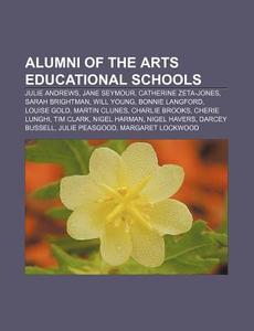 Alumni Of The Arts Educational Schools: di Books Llc edito da Books LLC, Wiki Series