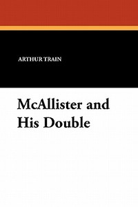 McAllister and His Double di Arthur Cheney Train edito da Wildside Press