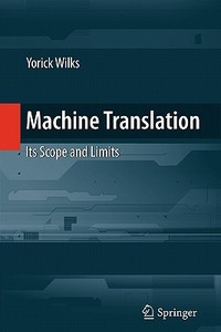 Machine Translation di Yorick Wilks edito da Springer US