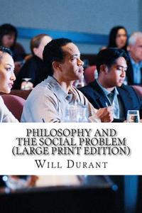 Philosophy and the Social Problem di Will Durant edito da Createspace